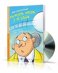 Lecturas ELI Infantiles y Juveniles 1/A1: Abuelita Anita y el balon + Downloadable Multimedia