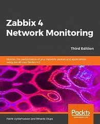 Zabbix 4 Network Monitoring : Monitor the performance of your network devices and applications using the all-new Zabbix 4.0, 3rd Edition