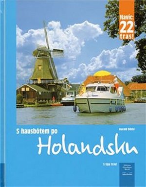 S hausbótem po Holandsku: Pro volbu vhodné oblasti s tipy tras