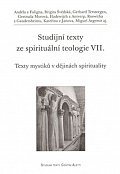 Studijní texty ze spirituální teologie VII. - Texty mystiků v dějinách spirituality