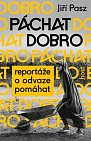 Páchat dobro - Reportáže o odvaze pomáhat