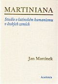 Martiniana - Studie o latinském humanismu v českých zemích