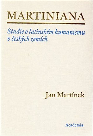 Martiniana - Studie o latinském humanismu v českých zemích