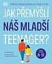 Jak přemýšlí náš mladší teenager?  Věková kategorie 8 až 12 - Praktická dětská psychologie pro moderní rodiče.