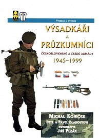 Výsadkáři a průzkumníci Československé a české armády 1945-1999