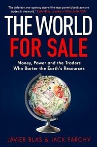 The World for Sale : Money, Power and the Traders Who Barter the Earth´s Resources, 1.  vydání