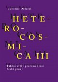 Heterocosmica III. - Fikční světy protomoderní české prózy