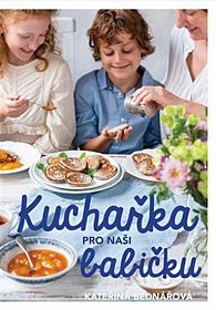 Kniha Kuchařka pro naši babičku – Kateřina Bednářová | Dobré Knihy.cz