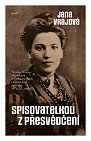 Spisovatelkou z přesvědčení - Tvorba Terézy Novákové v diskurzivním různohlasí přelomu 19. a 20. století