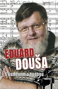 Eduard Douša - S úsměvem a hudbou