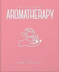 The Little Book of Aromatherapy