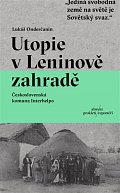 Utopie v Leninově zahradě - Československá komuna Interhelpo