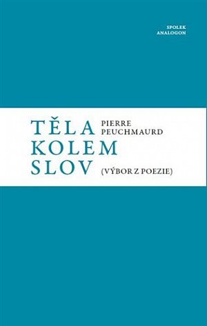 Těla kolem slov - Výbor z poezie