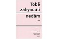 Tobě zahynouti nedám… - Česká časopisecká šoa povídka 1945-1989