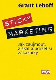 Sticky Marketing - Jak zaujmout, získat 