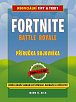 Fortnite Battle Royale: Neoficiální příručka bojovníka