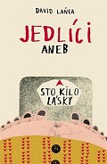 Jedlíci aneb Sto kilo lásky