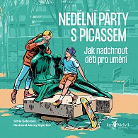Nedělní párty s Picassem - Jak nadchnout děti pro umění