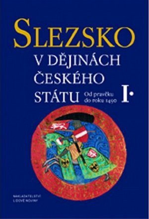 Slezsko v dějinách českého státu I.+II.