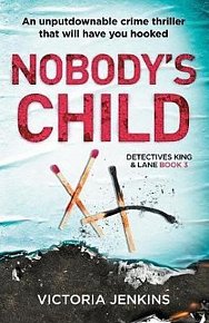 Nobody´s Child : An Unputdownable Crime Thriller That Will Have You Hooked
