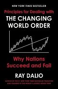 Principles for Dealing with the Changing World Order : Why Nations Succeed and Fail