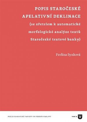 Popis staročeské apelativní deklinace (se zřetelem k automatické morfologické analýze textů Staročeské textové banky)