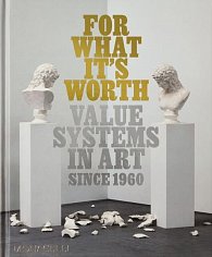 For What It’s Worth: Value Systems in Art since 19