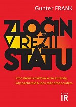 Zločin v režii státu - Proč skončí covidová krize až tehdy, kdy pachatelé budou stát před soudem