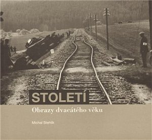 Století - Obrazy dvacátého věku
