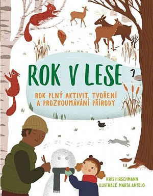 Rok v lese - Rok plný aktivit, tvoření a prozkoumávání okolí