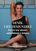 Deník Life Designerky - Žij své sny zdravě, sebevědomě a žensky
