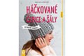 Háčkované čepice a šály - Rafinované kombinace