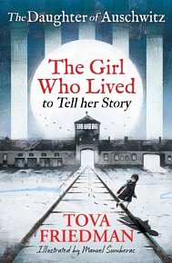 The Daughter of Auschwitz: The Girl who Lived to Tell her Story (Children´s Adaptation)