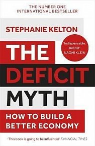 The Deficit Myth : Modern Monetary Theory and How to Build a Better Economy, 1.  vydání