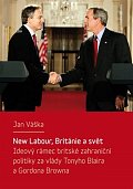 New Labour, Británie a svět - Ideový rámec britské zahraniční politiky za vlády Tonyho Blaira a Gordona Browna