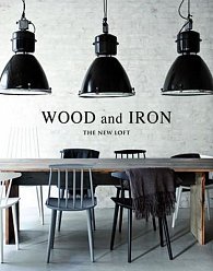 Wood And Iron : Industrial Interiors