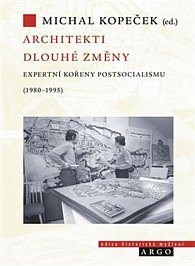 Architekti dlouhé změny - Expertní kořeny postsocialismu (1980-1995)