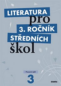 Literatura pro 3.ročník SŠ - Pracovní sešit