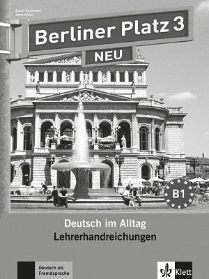 Berliner Platz 3 Neu (B1) – Lehrerhandbuch