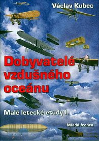 Dobyvatelé vzdušného oceánu - Malé letecké etudy I.