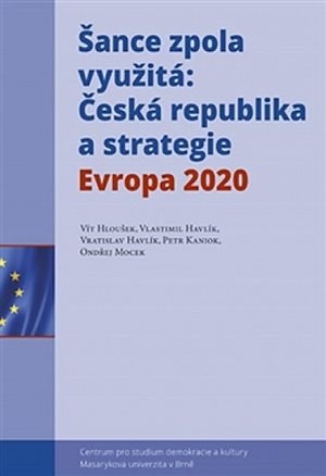 Šance zpola využitá - Česká republika a strategie Evropa 2020