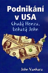 Podnikání v USA - Chudý Honza, bohatý John