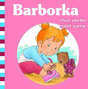 Barborka chce všetko robiť sama