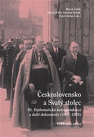 Československo a Svatý stolec III. - Diplomatická korespondence a další dokumenty (1917-1928)