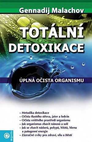 Totální detoxikace - Úplná očista organismu