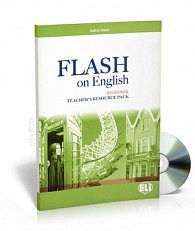 Flash on English Beginner: Teacher´s Book + Test Resource + class Audio CDs + CD-ROM