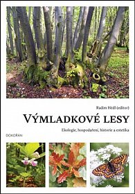 Výmladkové lesy - Ekologie, hospodaření, historie a estetika