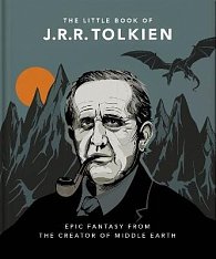 The Little Book of J.R.R. Tolkien: Wit and Wisdom from the creator of Middle Earth