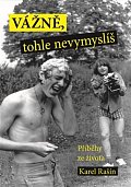 Vážně, tohle nevymyslíš: Příběhy ze života