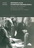 Defending Nazis in Postwar Czechoslovakia - The Life of K. Resler, Defense Counsel ex officio of K. H. Frank